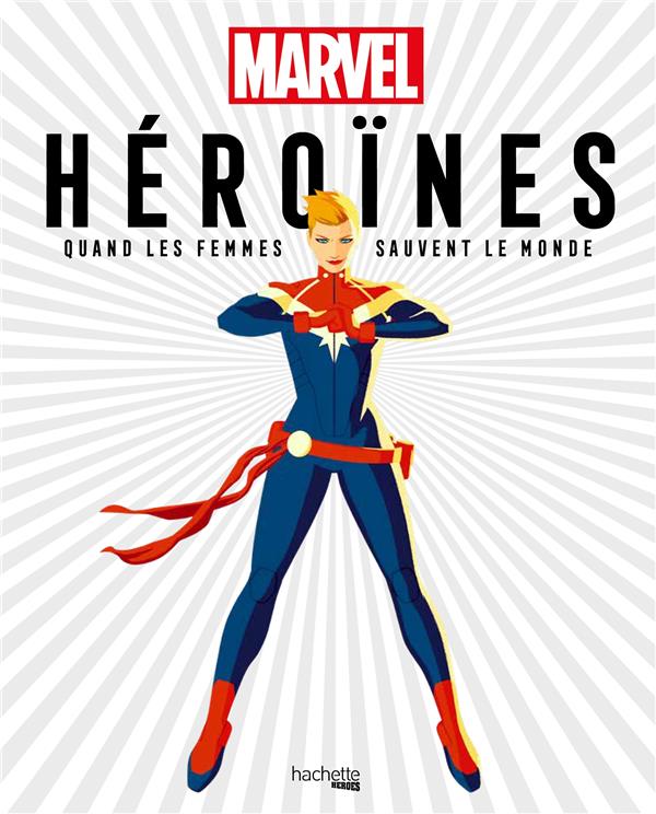 - HEROINES MARVEL - QUAND LES FEMMES SAUVENT LE MONDE - HEROINES MARVEL - QUAND LES FEMMES SAUVENT LE MONDE